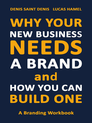 cover image of Why Your New Business Needs a Brand and How You Can Build One